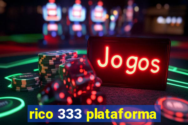 rico 333 plataforma